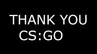 THANK YOU CS:GO