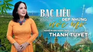 (Vọng Cổ) Bạc Liêu Đẹp Những Ước Mơ | NNND Thanh Tuyết | Đờn Ca Tài Tử Nam Bộ