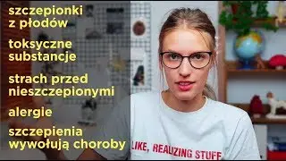 Antyszczepionkowy fact check cz. 2 | 