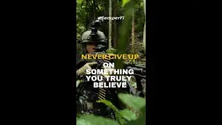 Never give up on something that you truly believe