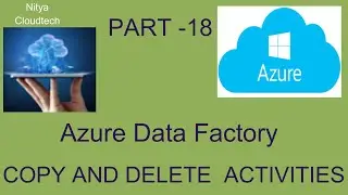 Azure Data Factory Copy and Delete File || Azure Data Factory Tutorial