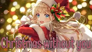 Nightcore - Christmas Without You (Lyrics)