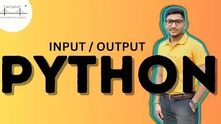#5 : Input Output in Python || Basics of Python Programming || Print Formatting in Python 3