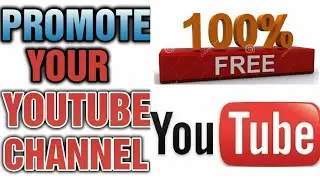 How to promote youtube channel free & Get more views