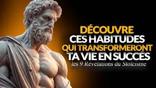 9 HABITUDES STOÏCIENNES POUR TRANSFORMER VOTRE VIE