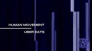 Human Movement - Uber Eats