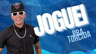 Joguei Pra Torcida (Lyric Vídeo Oficial)