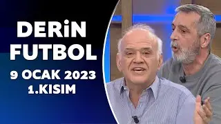 Derin Futbol 9 Ocak 2023 1.Kısım