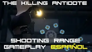 The Killing Antidote |-Early Access, Campo de tiro [RANGE] | Gameplay ESPAÑOL