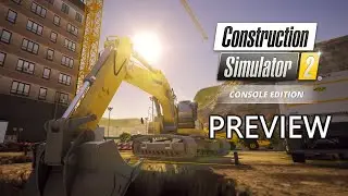 Construction Simulator 2 - Preview - Xbox One
