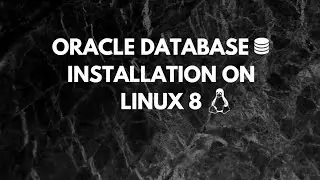 how To Install Oracle Database 21c on Linux 8