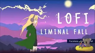 🌆 Faceless - Liminal Fall 🍂 LoFi