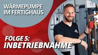 Wärmepumpe im Fertighaus #5: Inbetriebnahme