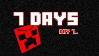 7 Days | Minecraft Horror | Day 7...
