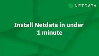 Install Netdata in under 1 minute!