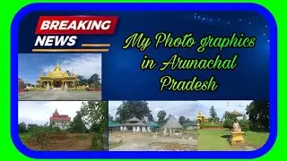 My Live Photography in Arunachal Pradesh | Capturing Nature's Beauty in Real-Time