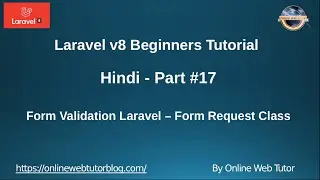 Learn Laravel 8 Tutorials in Hindi - #17 - Laravel Form Validation Using Form Request Class