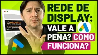 REDE DE DISPLAY GOOGLE ADS: O QUE É? COMO FUNCIONA? VALE A PENA ANUNCIAR?