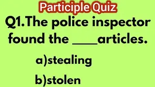 Participle Quiz|Grammar Quiz|Can you score 10/10?