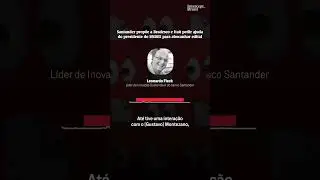 OUÇA: Santander propõe pedir ajuda do BNDES para ganhar edital