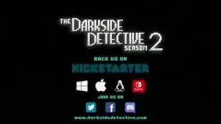 THE DARKSIDE DETECTIVE: SEASON TWO - KickStarter Trailer