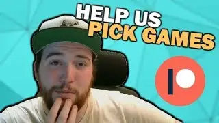 Vote on what games we play! ($1 Patreon tier)