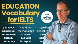 IELTS Vocabulary Band 7: 20 Essential Education Words + Practice Exercises