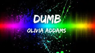 Popular hits / Olivia Addams - Dumb / Lyrics inside