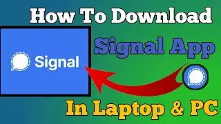 How To Download Signal App in Laptop & PC | How to Download Signal for Windows 10 in Hindi | signal