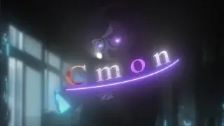 Cmon「AMV/EDIT」 4K