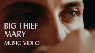 Big Thief - Mary (Music Video)