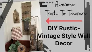 From Junk To Rusty-Vintage Style Wall Decor Using Scrapwood | DIY Money Making Transformations