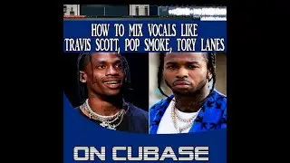 How To Sound Like Travis Scott, pop smoke, tory lanez type vocals ll on cubase ll 2022