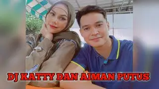 DJ KATTY BUTTERFLY DAN AIMAN PUTUS