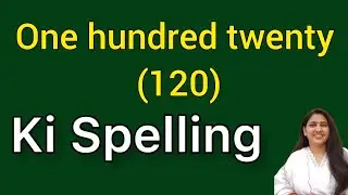 One hundred twenty ki spelling | One hundred twenty spelling | Ek sau bees ki spelling | 120 ki spel