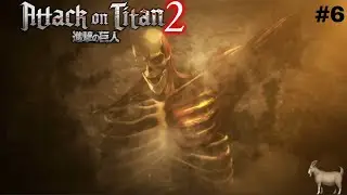Eren Transforms! | Attack on Titan 2 Gameplay (#6)