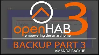 openHAB 3 Backup Series Part 3 | Amanda Backup | openhabian Configuration Tool