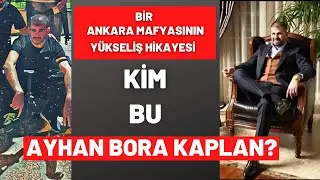 Soylu`nun mafyası Ayhan Bora Kaplan`ın yükseliş hikayesi