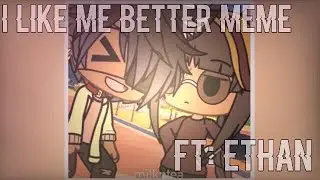 I Like Me Better Meme || GachaLife || birthday special💗