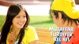 Muzaffar Turdiyev - Kel kel | Музаффар Турдийев - Кел кел | Yangi uzbek klip 2014