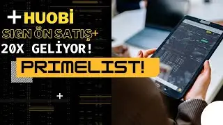 20x’e Hazır Mısınız? HUOBİ PrimeList’te SIGN Token GELİYOR. Huobi SIGN Ön Satışı Hakkında Herşey