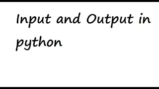 Input and Output Functions in Python