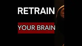 4. Retrain Your Brain