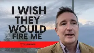 I wished they would fire me