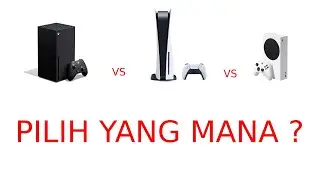 XBOX Series X vs PS5 vs XBOX Series S - Pilih yang mana ?
