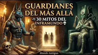 MITOS DEL INFRAMUNDO: 30 Guardianes y Bestias Ancestrales | Egipto, Grecia y Aztecas