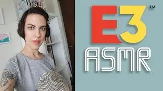 ASMR E3 2019 Highlights - (Whispering)