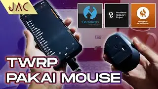 WOW! Uji Coba Pakai Mouse di TWRP Recovery, apa bisa? [JAC Art Code]