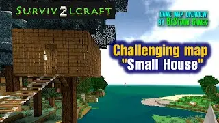 SurvivalCraft 2: challenging map overview - Small House