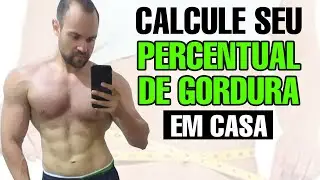 Aprenda a CALCULAR PERCENTUAL DE GORDURA CORPORAL * Em Casa FACIL & RAPIDO *